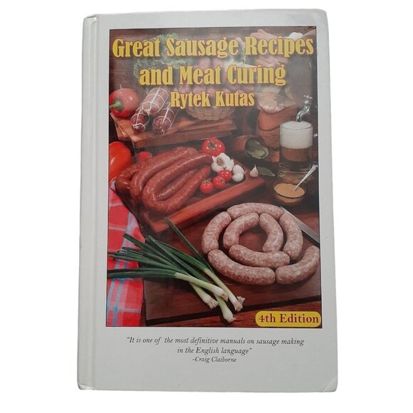 Great Sausage Recipes and Meat Curing Rytek Kutas 4th Edition Hardcover Book